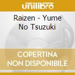 Raizen - Yume No Tsuzuki cd