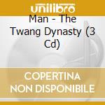 Man - The Twang Dynasty (3 Cd) cd
