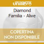 Diamond Familia - Alive cd