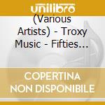 (Various Artists) - Troxy Music - Fifties And Sixties Film Themes cd
