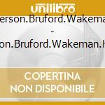 Anderson.Bruford.Wakeman.H - Anderson.Bruford.Wakeman.Howe (2 Cd) cd