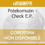 Potekomuzin - Check E.P. cd