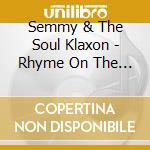 Semmy & The Soul Klaxon - Rhyme On The Blues cd