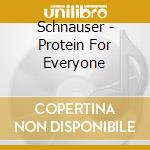 Schnauser - Protein For Everyone cd