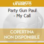 Party Gun Paul - My Call cd