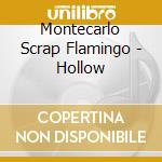 Montecarlo Scrap Flamingo - Hollow cd