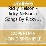 Ricky Nelson - Ricky Nelson + Songs By Ricky +6 cd