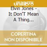 Elvin Jones - It Don'T Mean A Thing... cd