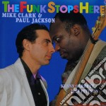 Mike Clark & Paul Jackson - The Funk Stops Here