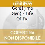 Gen(Iijima Gen) - Life Of Pie cd