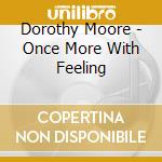 Dorothy Moore - Once More With Feeling cd