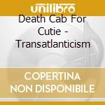 Death Cab For Cutie - Transatlanticism cd