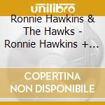 Ronnie Hawkins & The Hawks - Ronnie Hawkins + Mr. Dynamo +5 cd