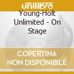 Young-Holt Unlimited - On Stage cd musicale di Young