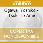 Ogawa, Yoshiko - Tsuki To Ame cd