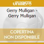 Gerry Mulligan - Gerry Mulligan cd
