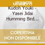Kudoh Youki - Yasei Jidai Humming Bird Years Complete Signles cd