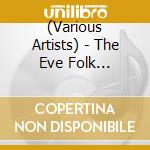 (Various Artists) - The Eve Folk Recordings (2 Cd) cd