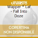 Wapper * Laf - Fall Into Doze cd