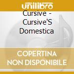 Cursive - Cursive'S Domestica cd musicale