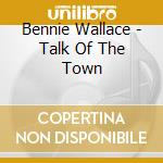 Bennie Wallace - Talk Of The Town cd