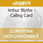 Arthur Blythe - Calling Card cd