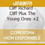Cliff Richard - Cliff Plus The Young Ones +2 cd