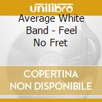 Average White Band - Feel No Fret cd