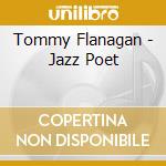 Tommy Flanagan - Jazz Poet cd musicale di Tommy Flanagan