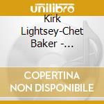 Kirk Lightsey-Chet Baker - Everything Happens To Me cd