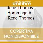 Rene Thomas - Hommage A... Rene Thomas cd