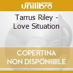 Tarrus Riley - Love Situation cd