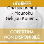 Onatsugurentai - Moudoku Gekijou Kouen Chuu! cd
