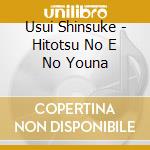 Usui Shinsuke - Hitotsu No E No Youna cd