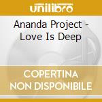 Ananda Project - Love Is Deep cd