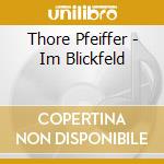 Thore Pfeiffer - Im Blickfeld cd