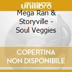 Mega Ran & Storyville - Soul Veggies cd