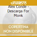 Alex Conde - Descarga For Monk cd