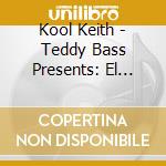 Kool Keith - Teddy Bass Presents: El Dorado Driven cd