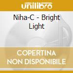 Niha-C - Bright Light cd
