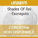 Shades Of Rei - Esoragoto cd