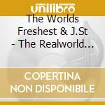 The Worlds Freshest & J.St - The Realworld Part 4 (2 Cd) cd