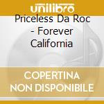 Priceless Da Roc - Forever California cd