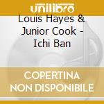 Louis Hayes & Junior Cook - Ichi Ban cd