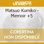 Matsuo Kumiko - Memoir +5 cd