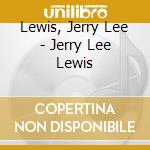 Lewis, Jerry Lee - Jerry Lee Lewis cd