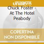 Chuck Foster - At The Hotel Peabody cd