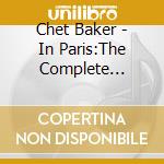 Chet Baker - In Paris:The Complete Original Recordings (2 Cd) cd