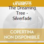 The Dreaming Tree - Silverfade cd