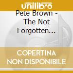 Pete Brown - The Not Forgotten Association cd
